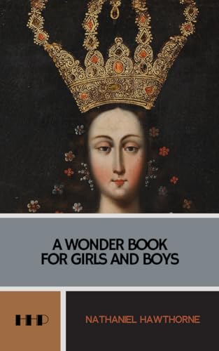A Wonder Book for Girls and Boys: Greek Mythology Tales Retold; The 1851 Collection von Independently published